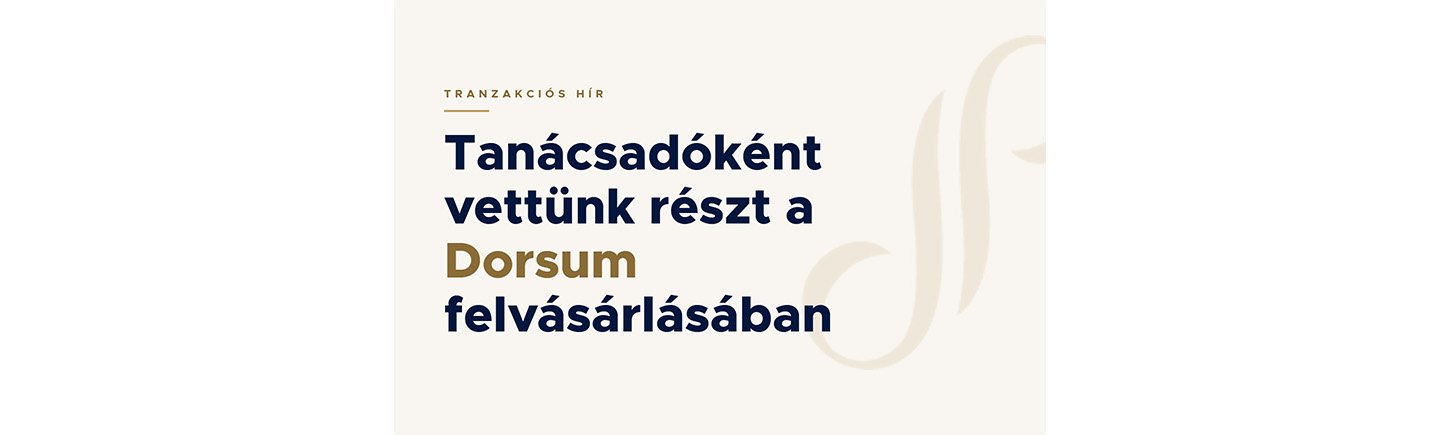 Tanácsadóként vettünk részt a Dorsum felvásárlásában